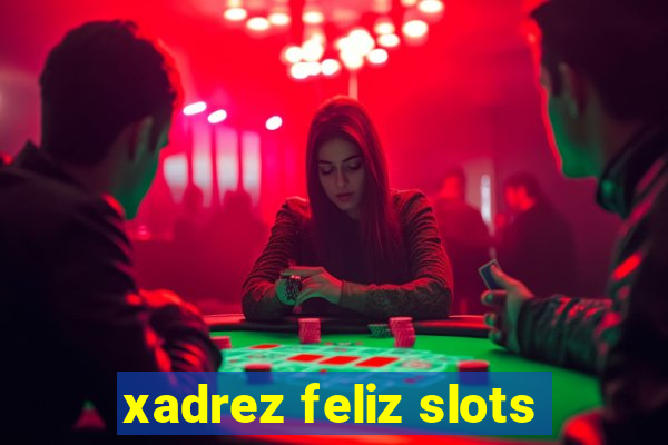 xadrez feliz slots